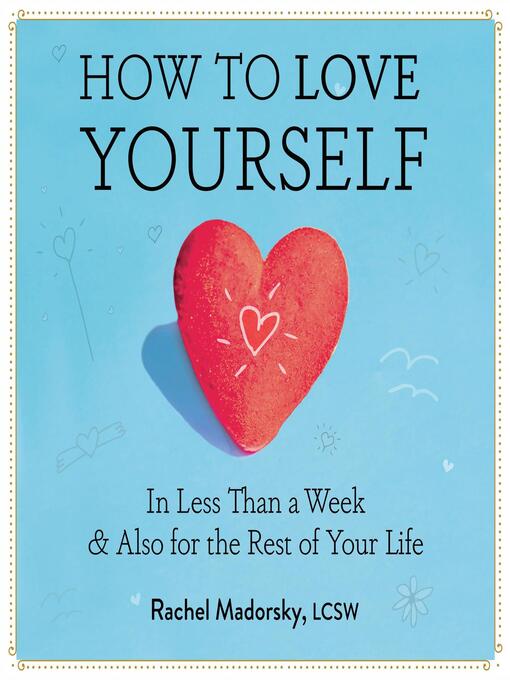 Title details for How to Love Yourself by Rachel Madorsky - Available
